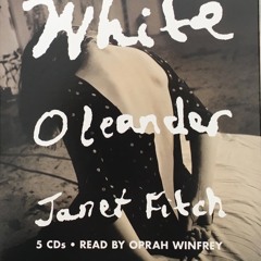 an excerpt from White Oleander by Janet Fitch, read by Oprah Winfrey