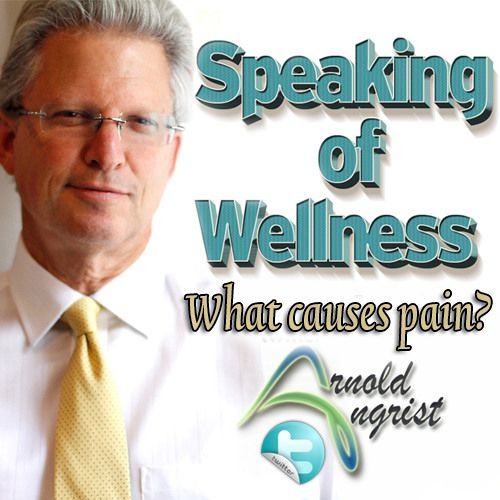 Dr. Angrist Wellness Expert - The Sequence Of Events That Cause Pain.