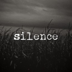 Silence*