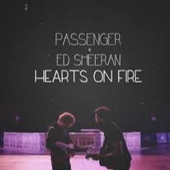 Passenger - Hearts On Fire (feat. Ed Sheeran)