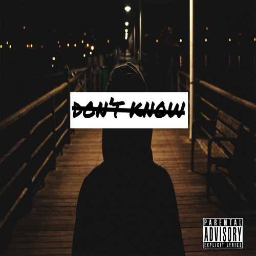 Dont Know Ft. Sig Rilo (Prod. By Cesar Mireles)