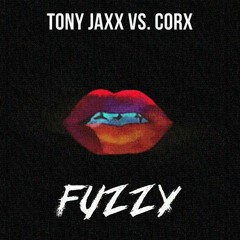 Tony Jaxx Vs. Corx - Fuzzy (Original Mix)