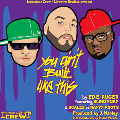 Ed E. Ruger (feat. Blind Fury & Fish Scales) - You Ain't Built Like This