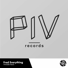 Fred Everything - PIV Podcast