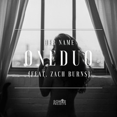 ONEDUO - Her Name (feat. Zach Burns) [YourEDM Premiere]