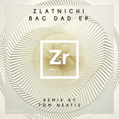 Zlatnichi - Bag Dad (Original Mix)