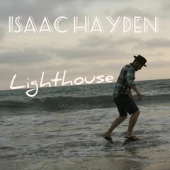 Isaac Hayden - "Lighthouse"