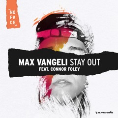 Max Vangeli - Stay Out (feat. Connor Foley)