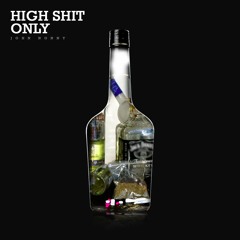 John Nonny - High Shit Only (Prod. Dj Spinz & $K)