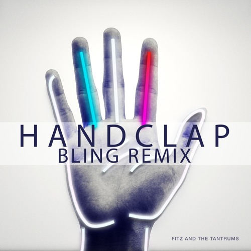 Fitz And The Tantrums - HandClap (BLING Remix)