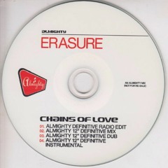 ERASURE -  Chains Of Love (Almighty Definitive Radio Edit)