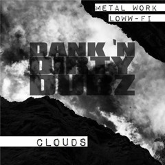 DANK026 - Metal Work & Loww-Fi - Clouds [OUT NOW!!!]