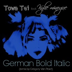 Towa Tei feat. Kylie Minogue - German Bold Italic (Remix By Grégory Van Praet)