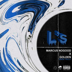 Marcus Nogood - "L's" (feat. GOLDEN)