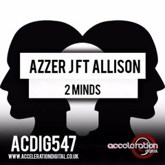 Azzer-J ft Allison - 2-Minds **OUT NOW**