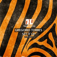 Gregorio Torres - Set It Up [G-HOUSE | FREE DOWNLOAD]