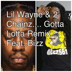 Lil Wayne & 2 Chainz Gotta Lotta Remix Feat.. Bizz
