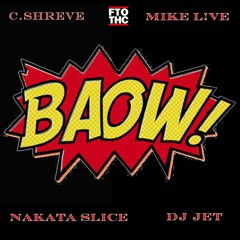 C.Shreve the Professor | DJ Jet | Mike L!VE - BAOW (prod. by Nakata Slice)