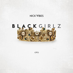 Black Girlz -Nick Vibes