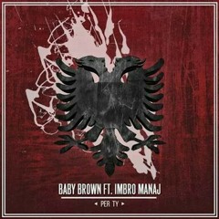 Baby Brown ft. Imbro Manaj - Per Ty (Official Video).mp3
