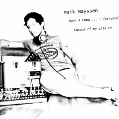 Maik Mayssen - Been a Long ... ! (Original Mix)