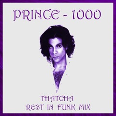 prince - 1000 // thatcha "rest in funk" mix