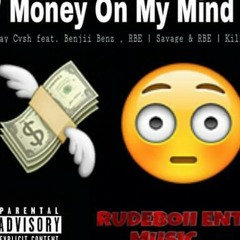 Jay Cvsh - Money On My Mind feat. Bengii Benz , RBE - Savage , & RBE - Killa.mp3