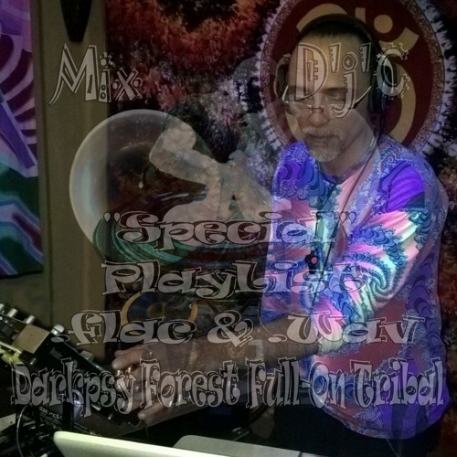 Mix D'j'C - Darkpsy Forest Full-On Tribal - PlayList  .flac & .wav - N°722   .Flac
