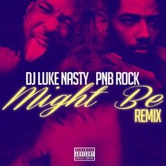 Might Be (Remix) (feat. PnB Rock)