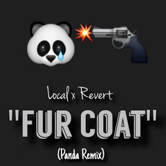 Revert (feat. Local) - Fur Coat (PANDA REMIX)