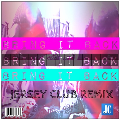 Stream Bring It Back (BBM) Jersey Club Remix by JUST MOYA Listen