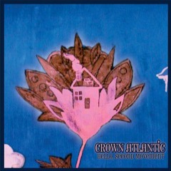 Crown Atlantic - Hello, Second Movement
