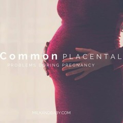 Common Placenta Problems In Pregnancy By BJF