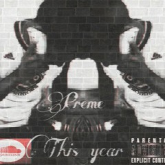 Preme - This Year Feat Vantetheking