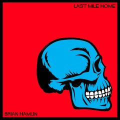 Brian Hamlin " Last Mile Home" Kings of Leon Cover