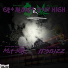M.T.RR~ Get Money Stay High feat) Itsbizz Prod by KingDavo