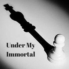 Under My Immortal (Prod. By Double A)