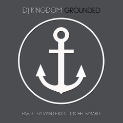 Dj Kingdom - Grounded (Michel Simard Remix/Snippet)