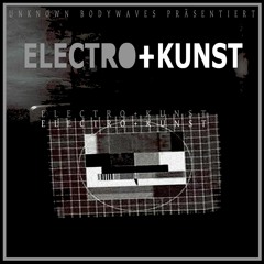 03.ELECTRO+KUNST - "Konzentrierte Gedankenerlebnisse"