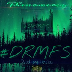 Phenomercy - #DRMFS  prod by HAZOU