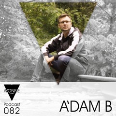 WONNEmusik - Podcast 082 - A`dam B (FREE DOWNLOAD)