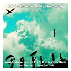 Olivier Boogie & dj ShmeeJay – Ain’t No Big Thing - 2016-04-28