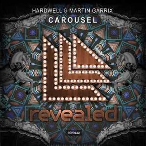 Hardwell & Martin Garrix - Caroussel (Original Mix)