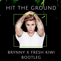 Hit The Ground (Brynny X Fresh Kiwi Bootleg)