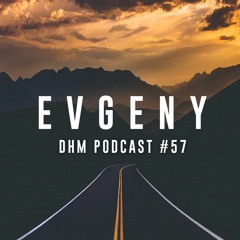 Evgeny — DHM Podcast #57 (April 2016)