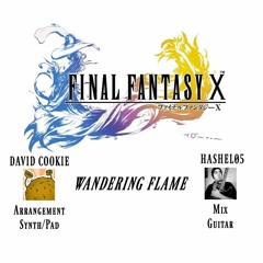Final Fantasy X - Wandering Flame [Cover with Hashel05]