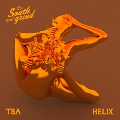 TBA. - Helix