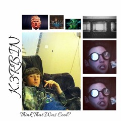K3rbin - Think That Was Cool? (FULL ON SUNDAY)that free DL