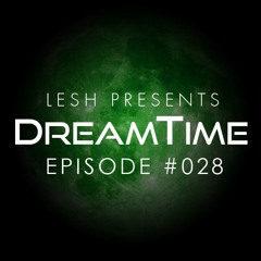 DreamTime Episode #028