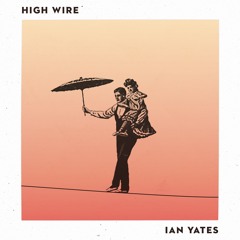 High Wire - Sample - SINGLE OUT MAY 13th